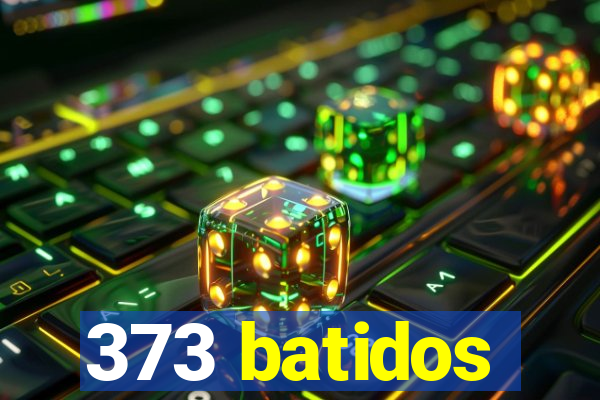 373 batidos
